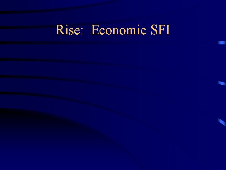 Rise: Economic SFI 