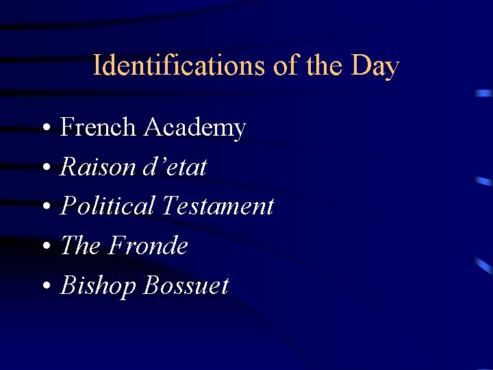 Identifications of the Day • • • French Academy Raison d’etat Political Testament The