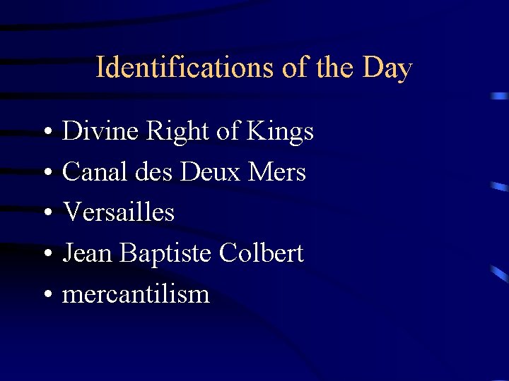 Identifications of the Day • • • Divine Right of Kings Canal des Deux