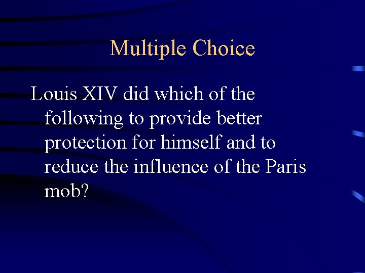 Multiple Choice Louis XIV did which of the following to provide better protection for