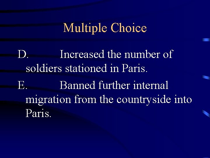 Multiple Choice D. Increased the number of soldiers stationed in Paris. E. Banned further