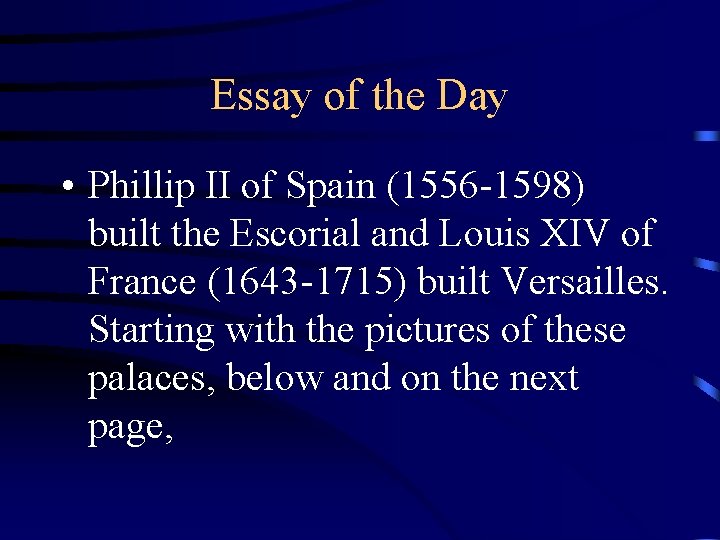Essay of the Day • Phillip II of Spain (1556 -1598) built the Escorial