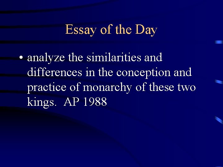Essay of the Day • analyze the similarities and differences in the conception and