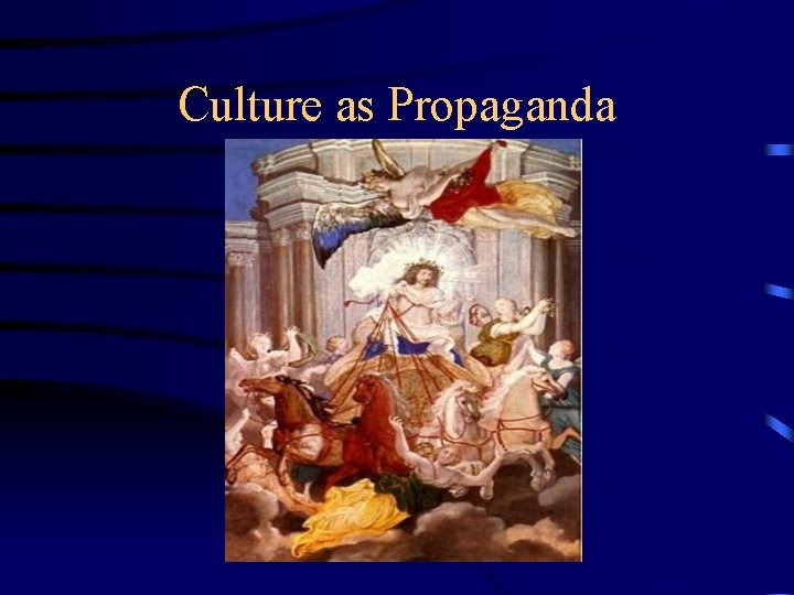 Culture as Propaganda 