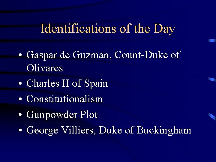 Identifications of the Day • Gaspar de Guzman, Count-Duke of Olivares • Charles II