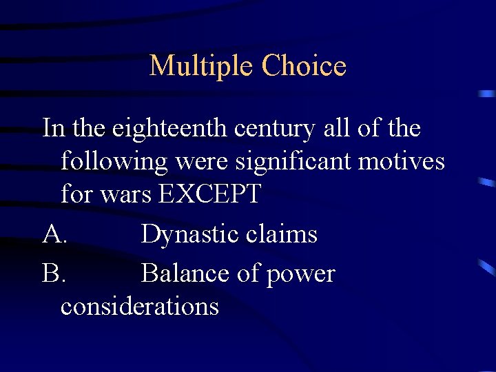 Multiple Choice In the eighteenth century all of the following were significant motives for
