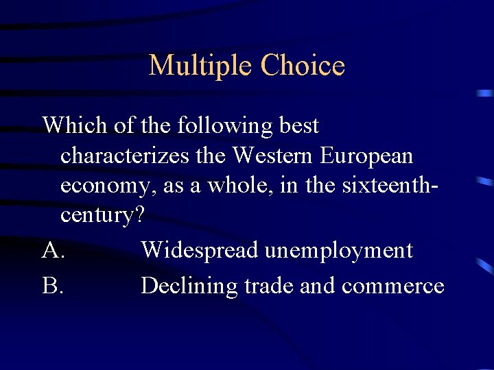 Multiple Choice Which of the following best characterizes the Western European economy, as a