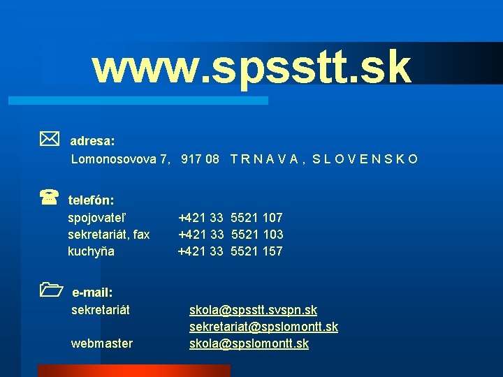 www. spsstt. sk adresa: Lomonosovova 7, 917 08 T R N A V A