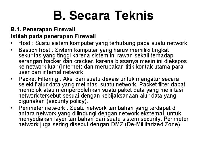 B. Secara Teknis B. 1. Penerapan Firewall Istilah pada penerapan Firewall • Host :