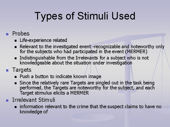 Types of Stimuli Used n Probes n n Targets n n n Life-experience related