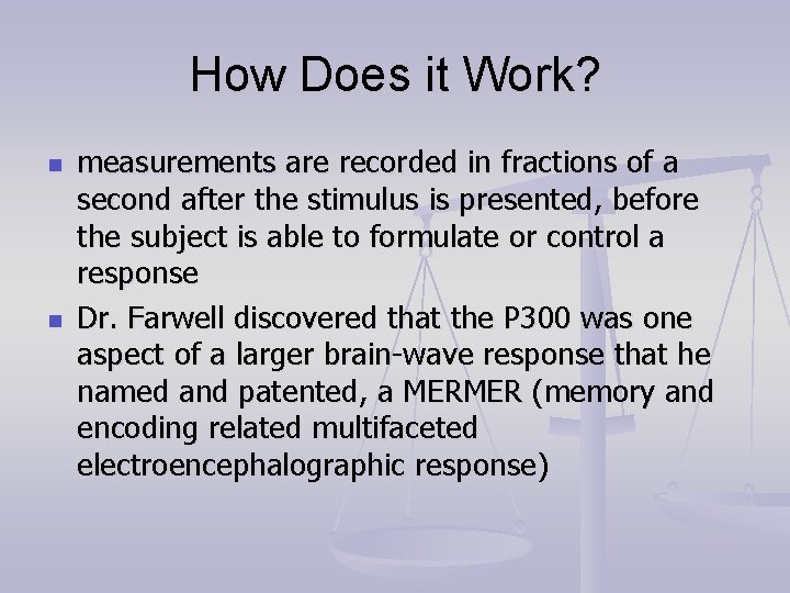 How Does it Work? n n measurements are recorded in fractions of a second