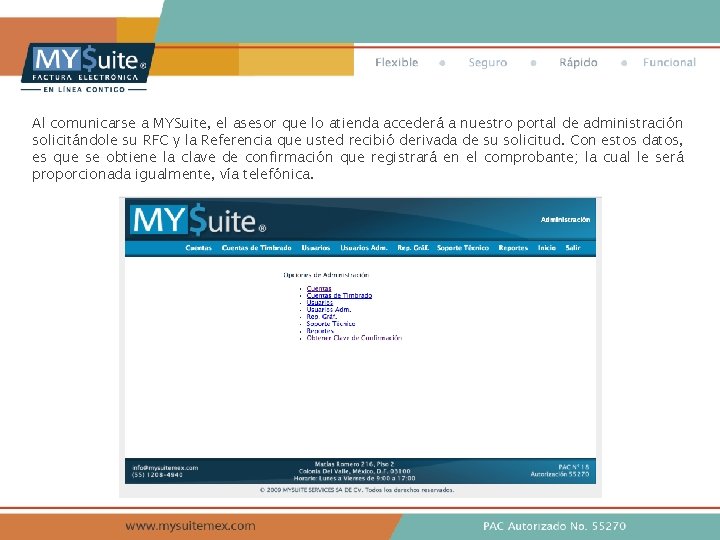 Al comunicarse a MYSuite, el asesor que lo atienda accederá a nuestro portal de