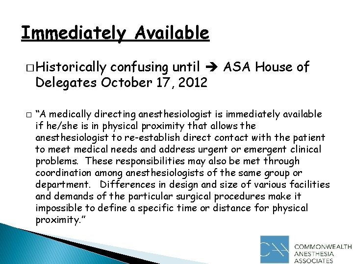 Immediately Available � Historically confusing until ASA House of Delegates October 17, 2012 �