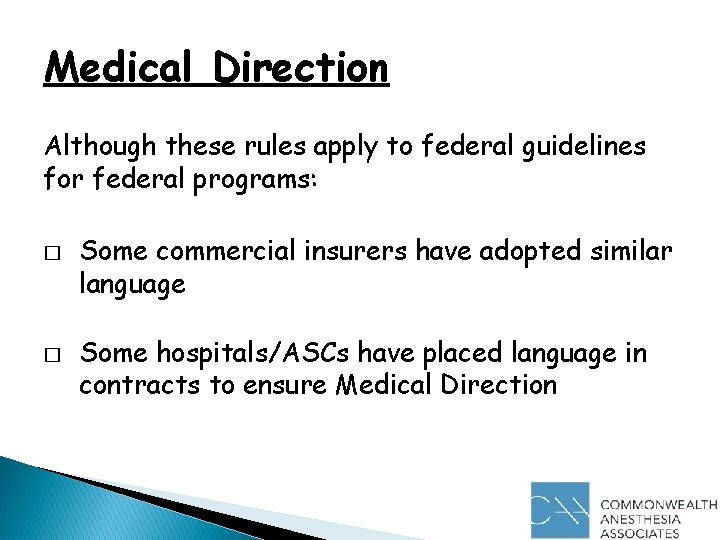 Medical Direction Although these rules apply to federal guidelines for federal programs: � �