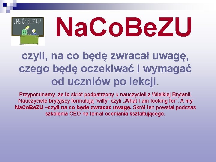  Na. Co. Be. ZU czyli, na co będę zwracał uwagę, czego będę oczekiwać