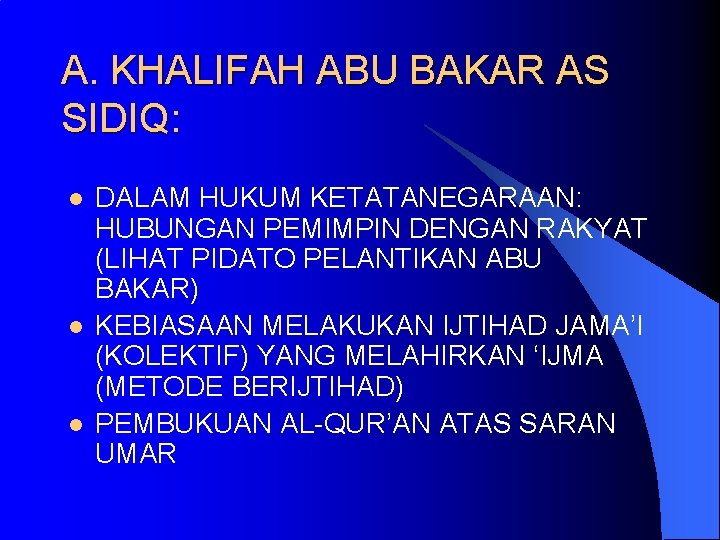 A. KHALIFAH ABU BAKAR AS SIDIQ: l l l DALAM HUKUM KETATANEGARAAN: HUBUNGAN PEMIMPIN