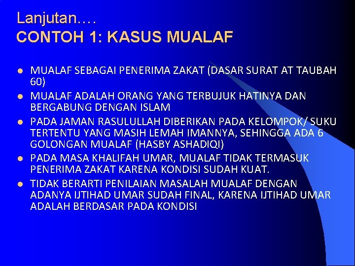 Lanjutan…. CONTOH 1: KASUS MUALAF l l l MUALAF SEBAGAI PENERIMA ZAKAT (DASAR SURAT