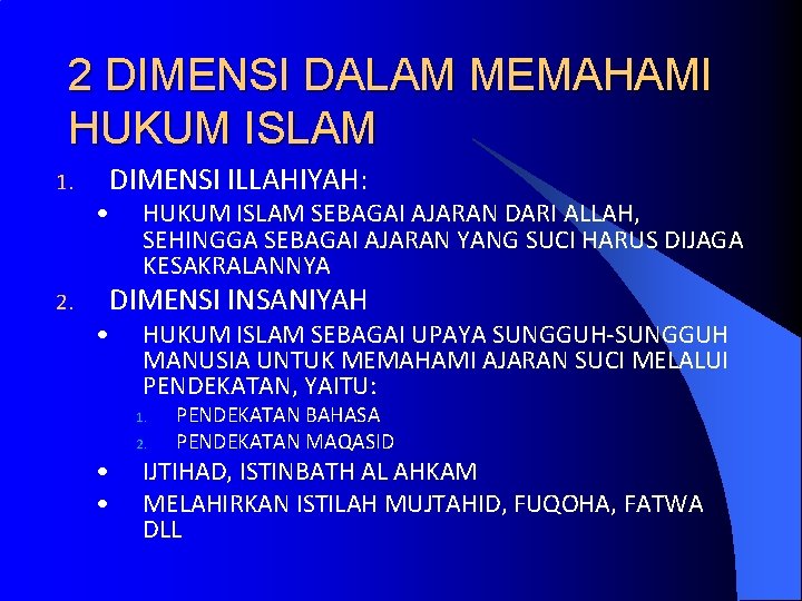 2 DIMENSI DALAM MEMAHAMI HUKUM ISLAM 1. DIMENSI ILLAHIYAH: • 2. HUKUM ISLAM SEBAGAI