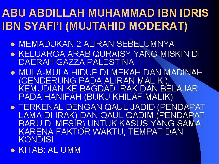 ABU ABDILLAH MUHAMMAD IBN IDRIS IBN SYAFI’I (MUJTAHID MODERAT) l l l MEMADUKAN 2