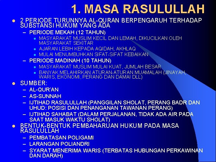 1. MASA RASULULLAH l 2 PERIODE TURUNNYA AL-QURAN BERPENGARUH TERHADAP SUBSTANSI HUKUM YANG ADA