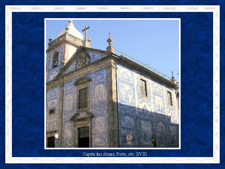 Capela das Almas, Porto, séc. XVIII 