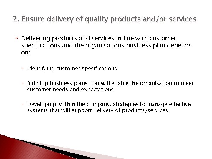 2. Ensure delivery of quality products and/or services Delivering products and services in line