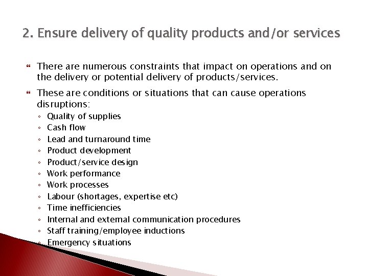 2. Ensure delivery of quality products and/or services There are numerous constraints that impact