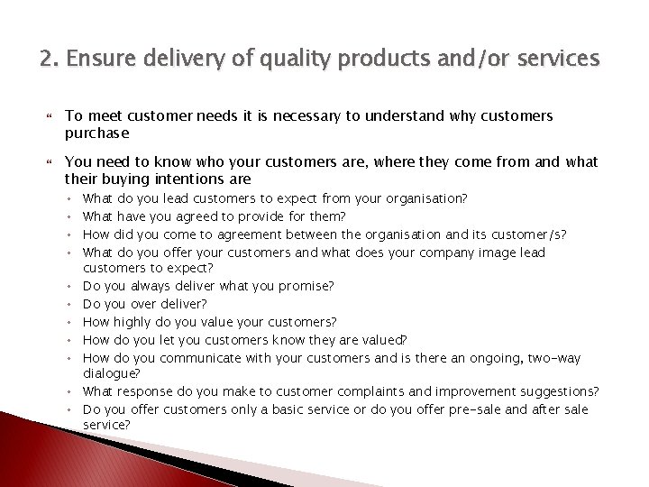 2. Ensure delivery of quality products and/or services To meet customer needs it is