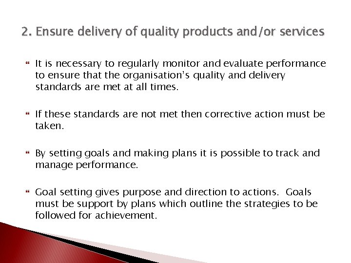 2. Ensure delivery of quality products and/or services It is necessary to regularly monitor