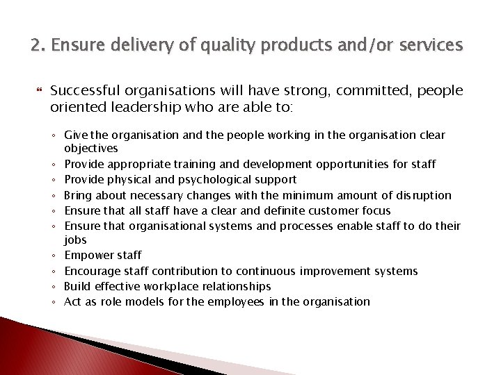 2. Ensure delivery of quality products and/or services Successful organisations will have strong, committed,