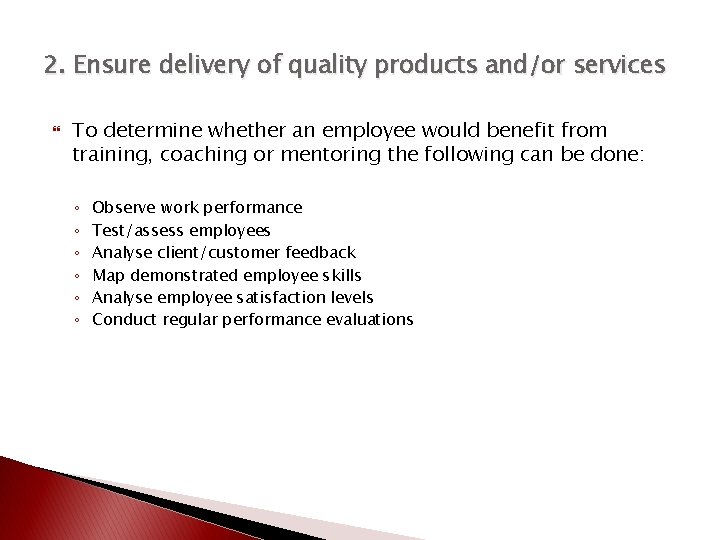 2. Ensure delivery of quality products and/or services To determine whether an employee would