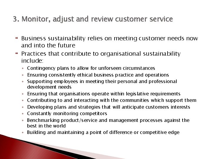 3. Monitor, adjust and review customer service Business sustainability relies on meeting customer needs