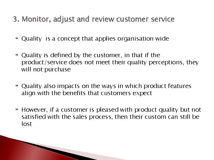 3. Monitor, adjust and review customer service Quality is a concept that applies organisation