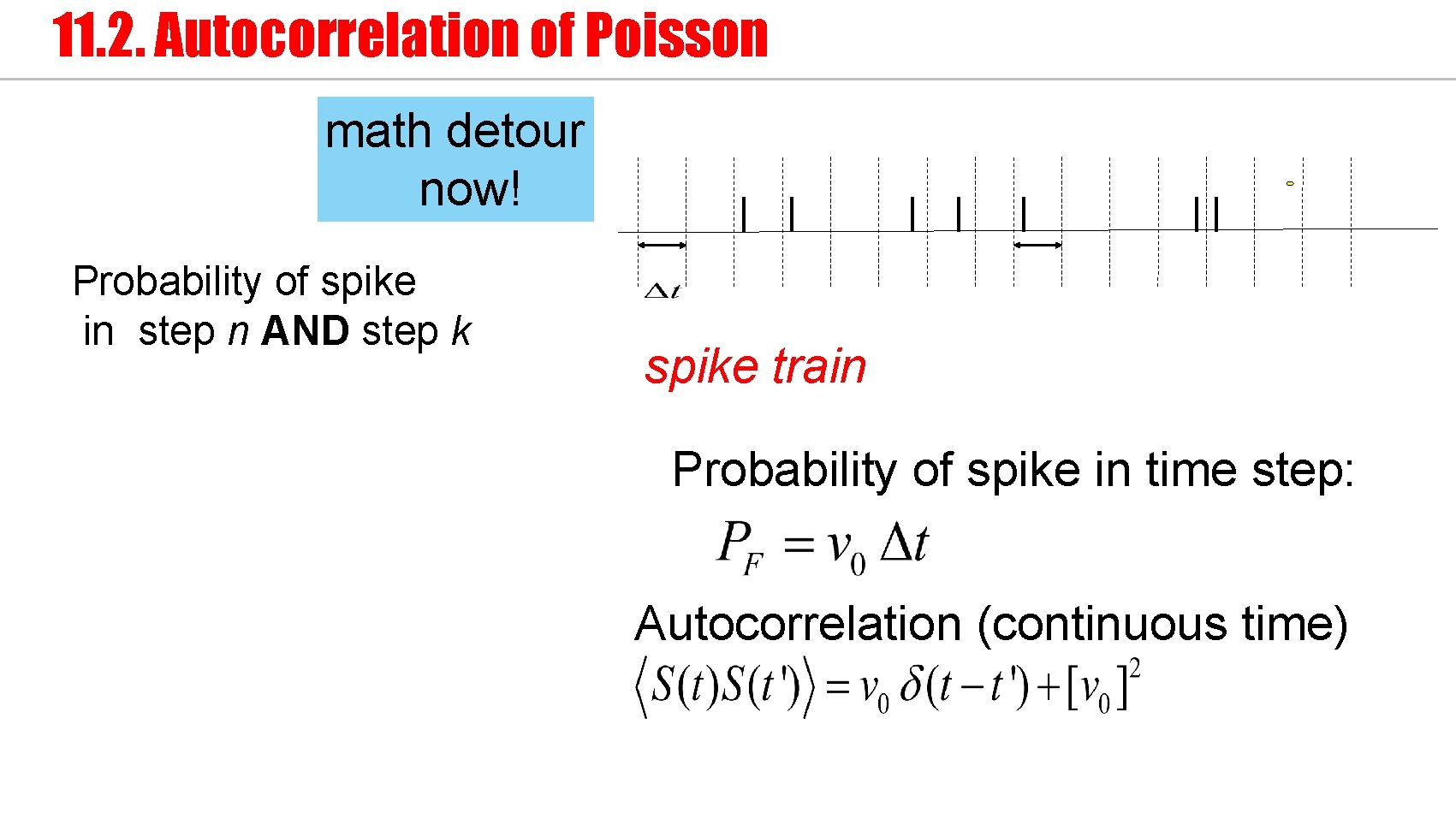 11. 2. Autocorrelation of Poisson math detour now! Probability of spike in step n