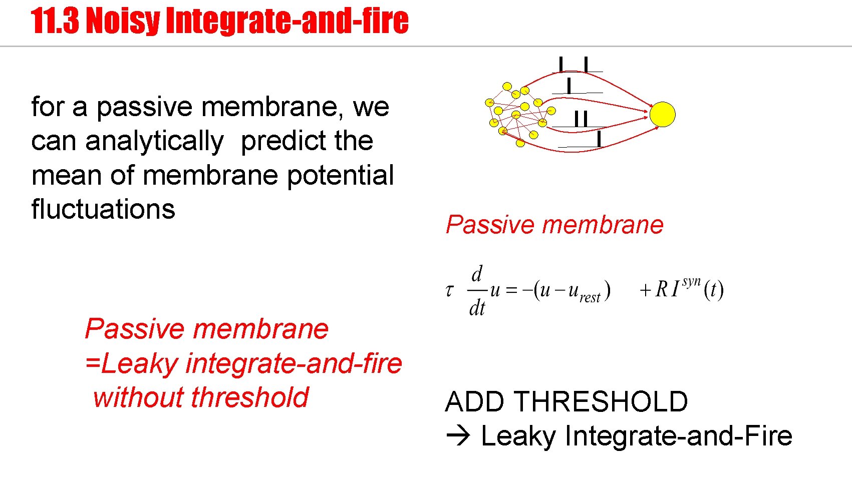 11. 3 Noisy Integrate-and-fire for a passive membrane, we can analytically predict the mean