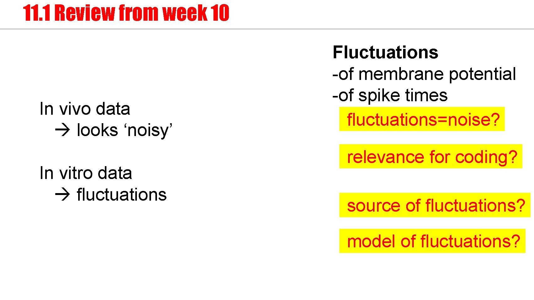 11. 1 Review from week 10 In vivo data looks ‘noisy’ In vitro data