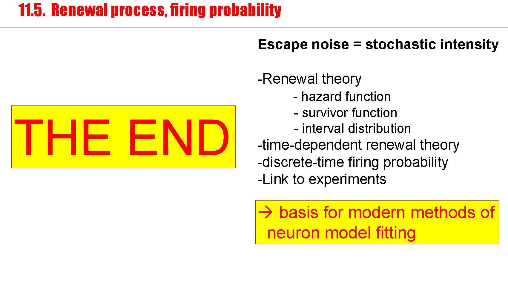 11. 5. Renewal process, firing probability Escape noise = stochastic intensity -Renewal theory THE