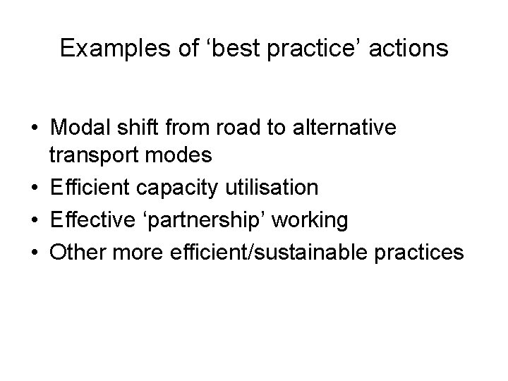 Examples of ‘best practice’ actions • Modal shift from road to alternative transport modes