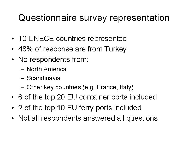 Questionnaire survey representation • 10 UNECE countries represented • 48% of response are from