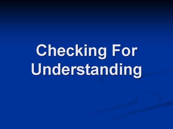 Checking For Understanding 