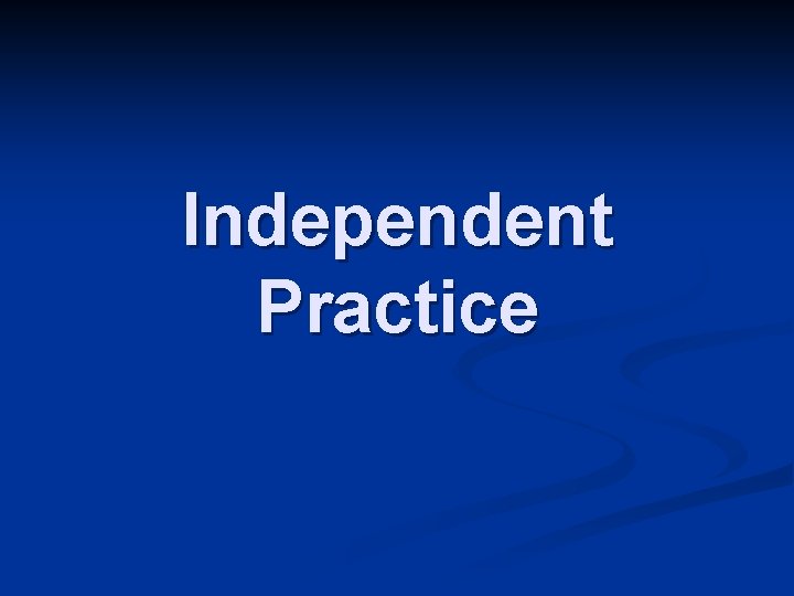 Independent Practice 