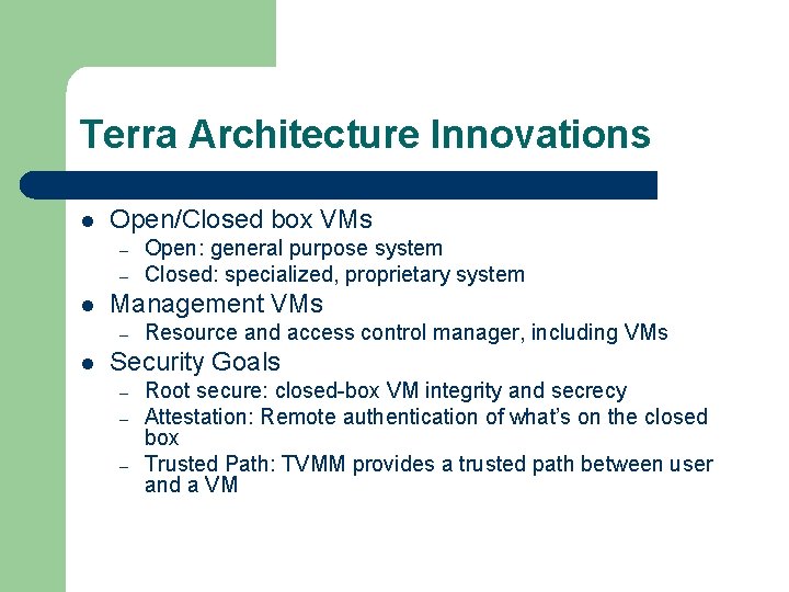 Terra Architecture Innovations l Open/Closed box VMs – – l Management VMs – l