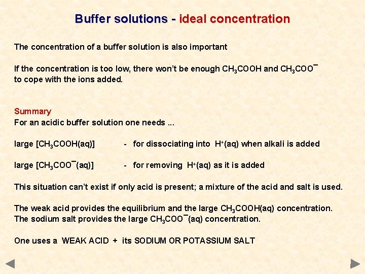 Buffer solutions - ideal concentration The concentration of a buffer solution is also important