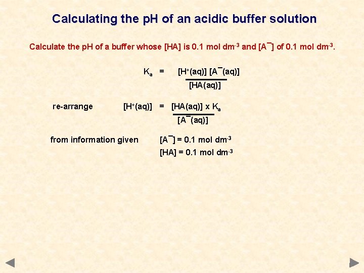 Calculating the p. H of an acidic buffer solution Calculate the p. H of