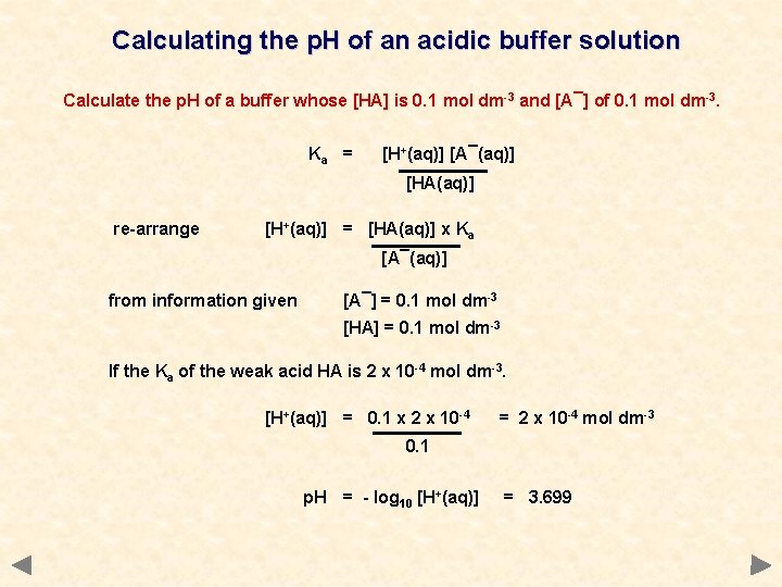 Calculating the p. H of an acidic buffer solution Calculate the p. H of