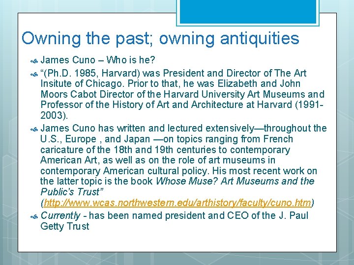 Owning the past; owning antiquities James Cuno – Who is he? “(Ph. D. 1985,