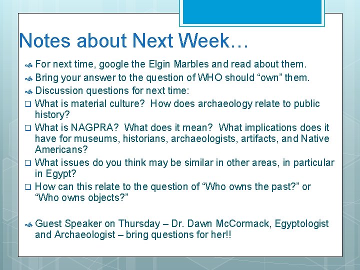 Notes about Next Week… For next time, google the Elgin Marbles and read about