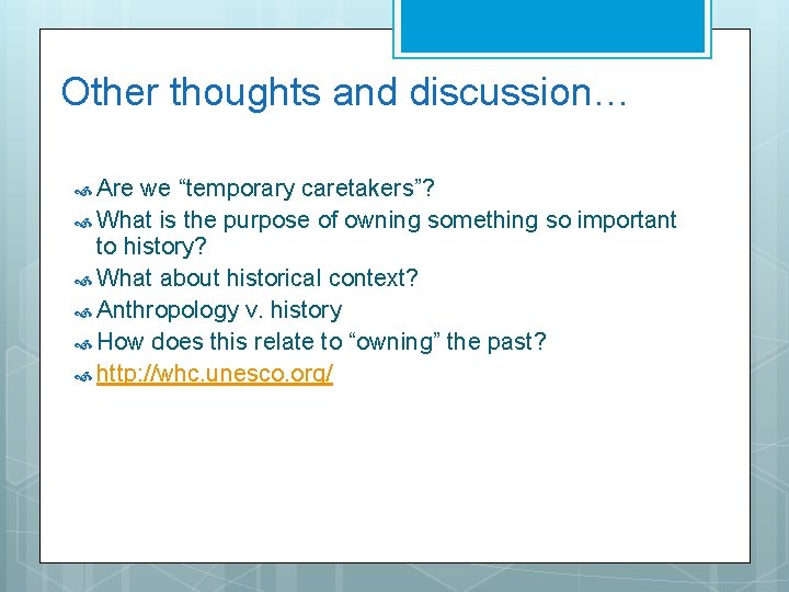 Other thoughts and discussion… Are we “temporary caretakers”? What is the purpose of owning