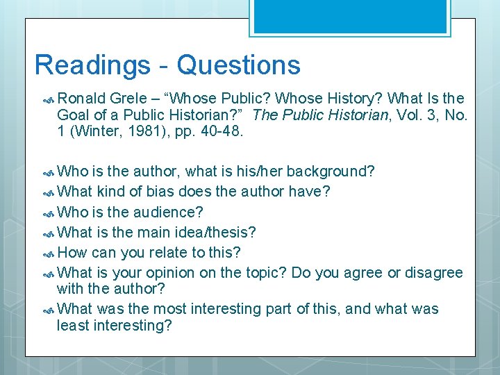 Readings - Questions Ronald Grele – “Whose Public? Whose History? What Is the Goal