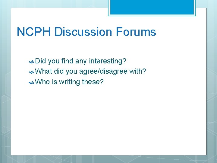 NCPH Discussion Forums Did you find any interesting? What did you agree/disagree with? Who